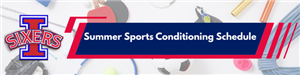 IHS Summer Sports Conditioning Schedule